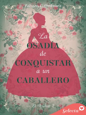 cover image of La osadía de conquistar a un caballero (El azahar 2)